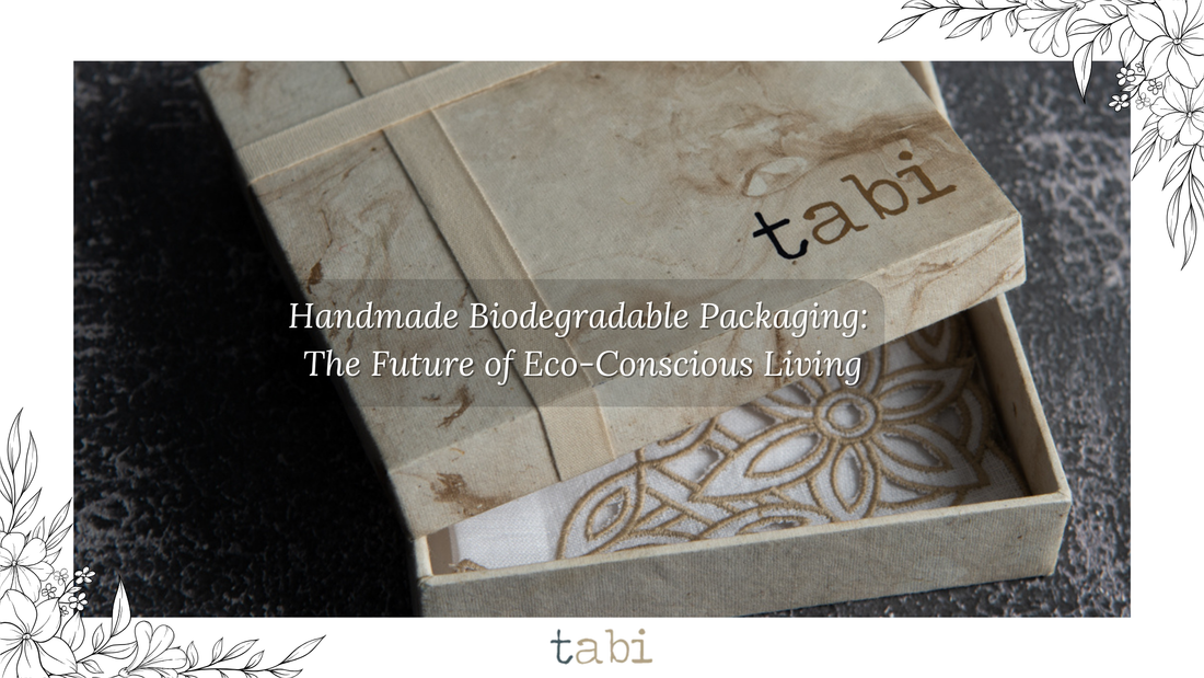Handmade Biodegradable Packaging: The Future of Eco-Conscious Living