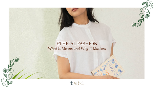 Ethical Fashion: What It Means and Why It Matters